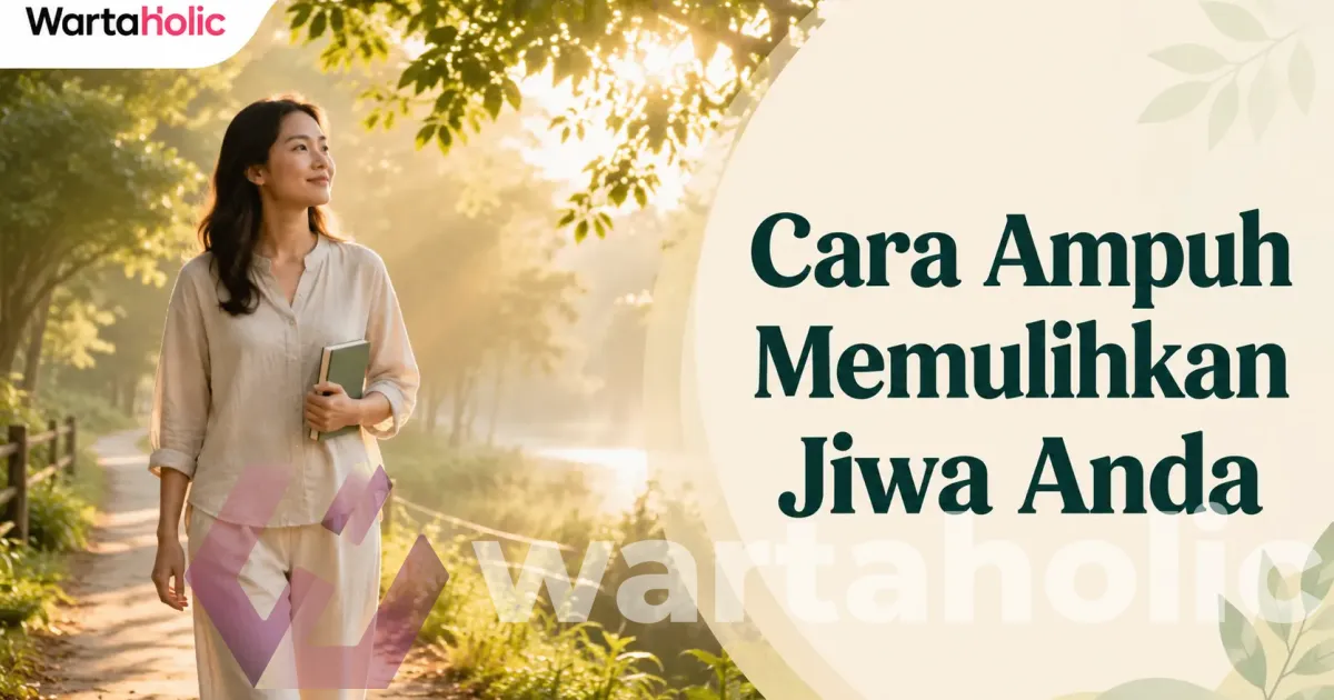 Cara Ampuh Memulihkan Jiwa