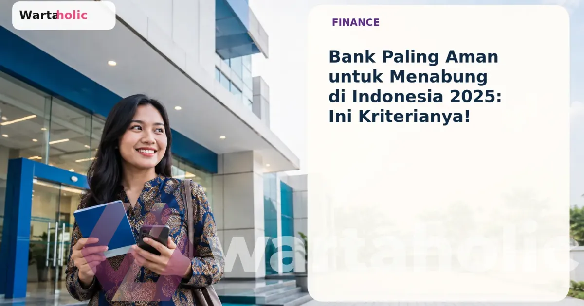 Bank Paling Aman untuk Menabung di Indonesia 2025: Ini Kriterianya!