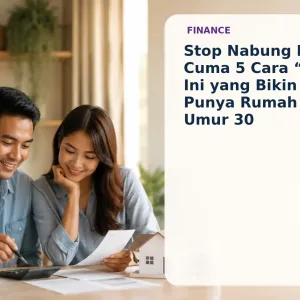 Stop Nabung Biasa! Cuma 5 Cara 'Nakal' Ini yang Bikin Kamu Punya Rumah Sebelum Umur 30