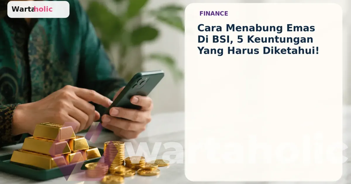 Cara Menabung Emas Di BSI