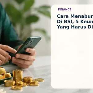 Cara Menabung Emas Di BSI, 5 Keuntungan Yang Harus Diketahui!